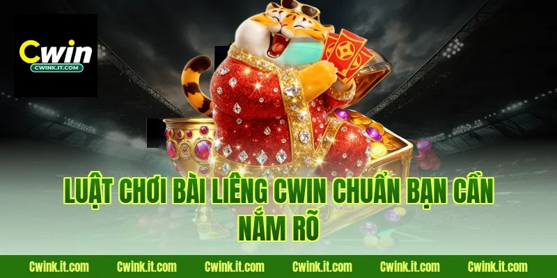 Luật chơi bài liêng Cwin chuẩn bạn cần nắm rõ